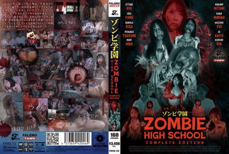 FTHTD-113 ゾンビ学園 ～ZOMBIE HIGH SCHOOL～COMPLETE EDITION Creampie FALENO TUBE 2025-06-26